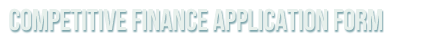 Competitive Finance Application Form
